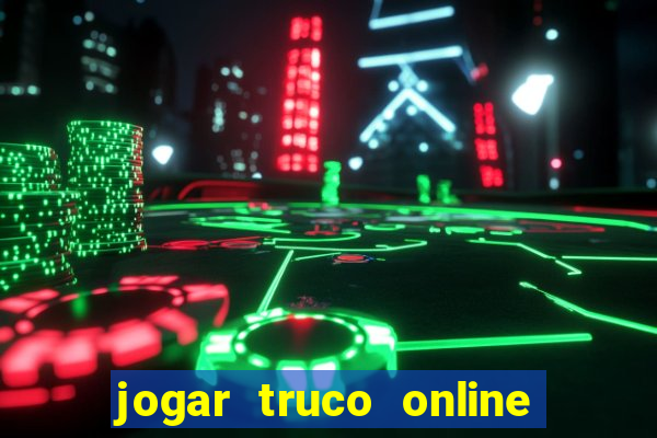 jogar truco online valendo dinheiro